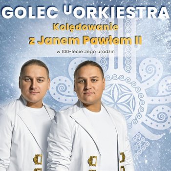 KOLĘDOWANIE Z JANEM PAWŁEM 2 - GOLEC UORKIESTRA