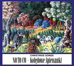 Kolędowe śpiewanki - No To Co