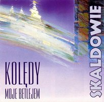 Kolędy: Moje Betlejem Skaldowie