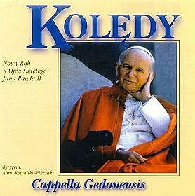 Kolędy: Nowy Rok u Ojca Świętego Jana Pawła II - Cappella Gedanensis