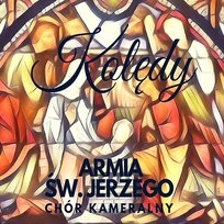 Kolędy Chór Kameralny Armia św. Jerzego