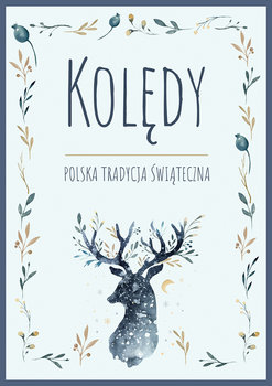 Kolędy. Polska tradycja świąteczna - Opracowanie zbiorowe