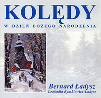 Kolędy w dzień Bożego Narodzenia Rymkiewicz-Ładysz Leokadia, Ładysz Bernard