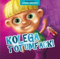 Kolega Totumfacki Sikorski Daniel, Śmiechowski Gerard