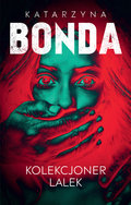 Kolekcjoner lalek. Lena. Tom 1 - Bonda Katarzyna
