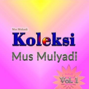 Koleksi, Vol. 1 - Mus Mulyadi