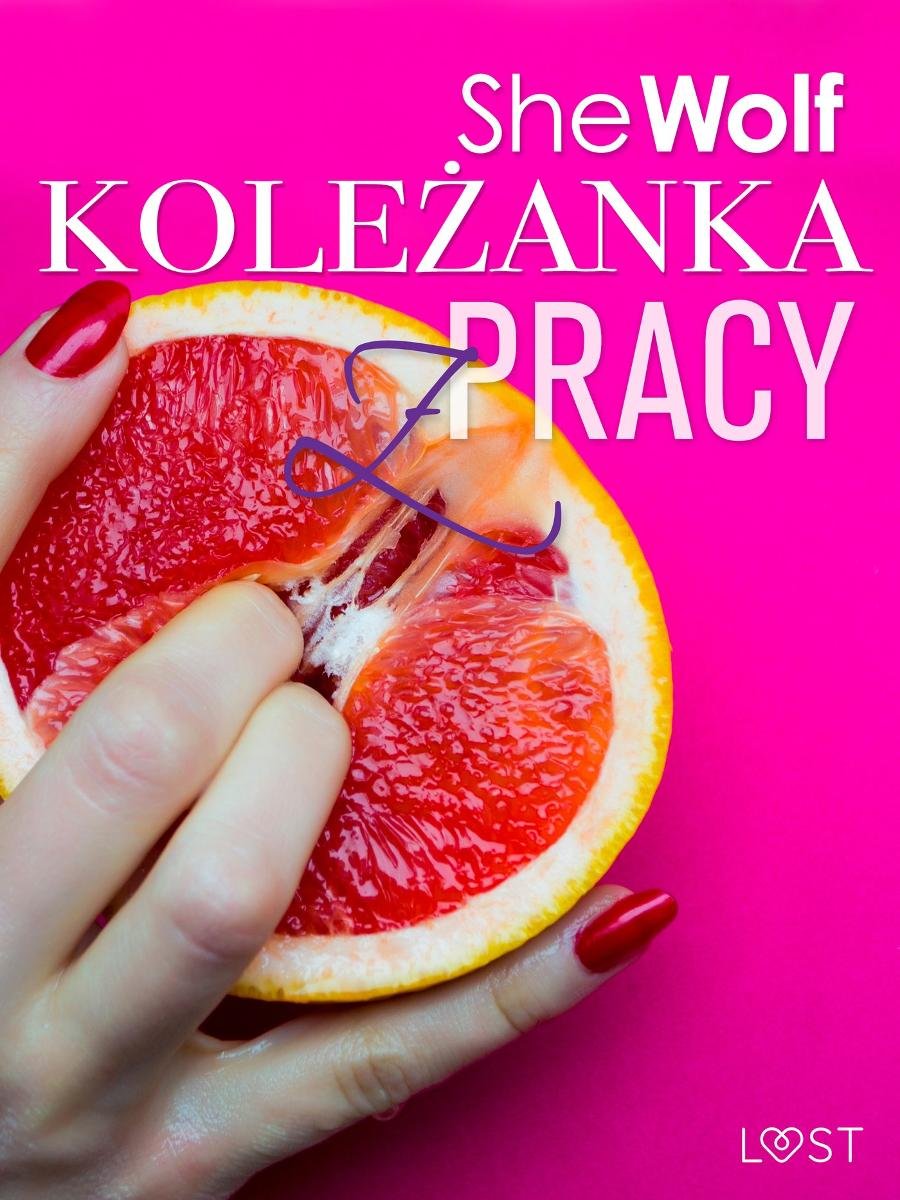 Koleżanka z pracy – opowiadanie erotyczne - SheWolf | Ebook Sklep EMPIK.COM