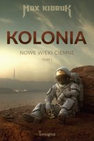 Kolonia. Nowe wieki ciemne. Tom 1 - ebook MOBI Kidruk Max