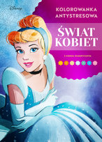 Kolorowanka antystresowa. Świat kobiet. Disney Opracowanie zbiorowe