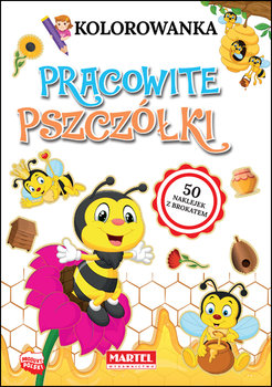 Kolorowanka. Pracowite pszczółki z naklejkami - Ratajszczak Katarzyna