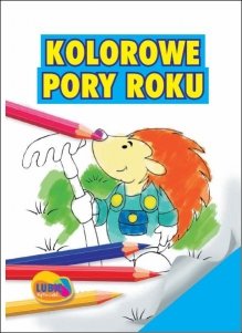 Kolorowe pory roku. Lubię rysować - Opracowanie zbiorowe