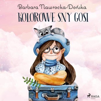 Kolorowe sny Gosi - Dońska-Nawrocka Barbara