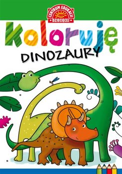 Koloruję dinozaury - Opracowanie zbiorowe