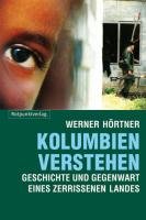 Kolumbien verstehen - Hortner Werner