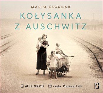 Kołysanka z Auschwitz - Escobar Mario