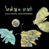 Kołysanki: Szukaj w snach Marek Napiórkowski, Natalia Kukulska