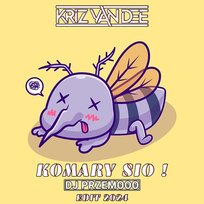 Komary Sio ! KriZ Van Dee