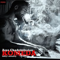 KOMEDA takty i nietakty Ares Chadzinikolau