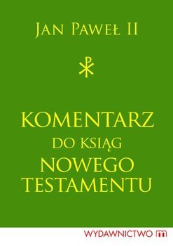 Komentarz do ksiąg Nowego Testamentu - Jan Paweł II