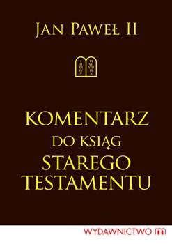 Komentarz do ksiąg Starego Testamentu - Jan Paweł II
