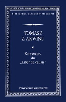 Komentarz do "Księgi o Przyczynach" - Św. Tomasz z Akwinu