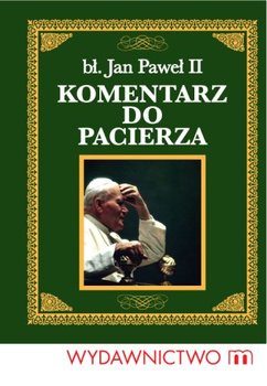 Komentarz do pacierza - Jan Paweł II