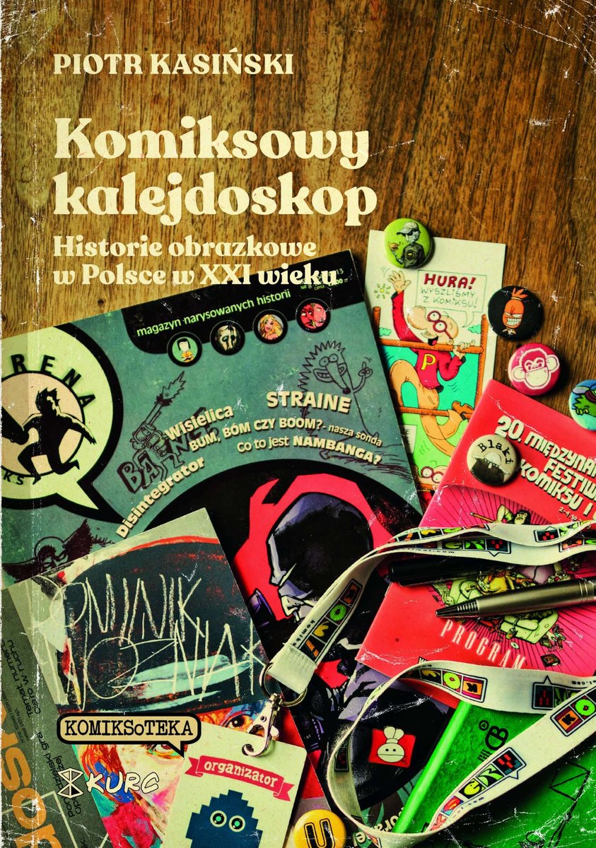 Komiksowy Kalejdoskop Historie Obrazkowe W Polsce W XXI Wieku komiksowy-kalejdoskop-historie-obrazkowe-w-polsce-w-xxi-wieku