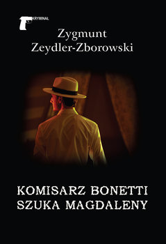 Komisarz Bonetti szuka Magdaleny - Zygmunt Zeydler-Zborowski