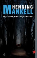 Komisarz Wallander. Tom 4. Mężczyzna, który się uśmiechał Mankell Henning