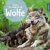 Komm, ich zeige dir die Wölfe - Ernsten Svenja