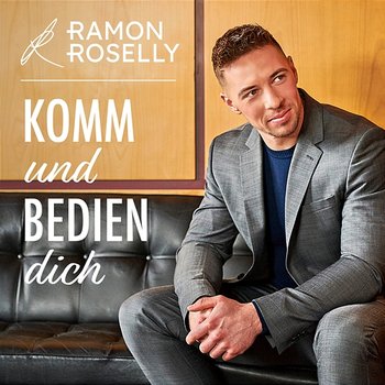 Komm und bedien dich - Ramon Roselly