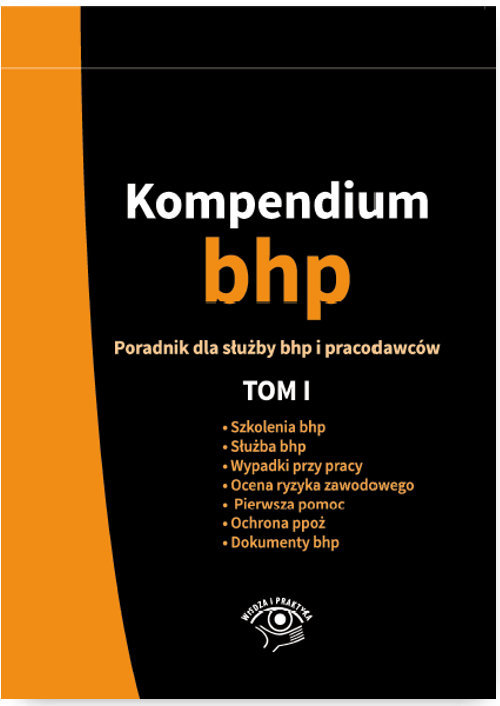 Kompendium Bhp. Poradnik Dla Służby Bhp I Pracodawców. Tom 1 ...