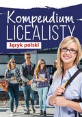 Kompendium licealisty. Język polski - Opracowanie zbiorowe