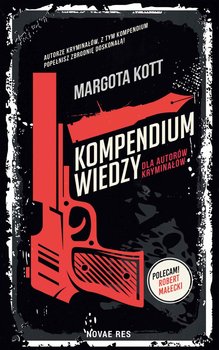 Kompendium wiedzy dla autorów kryminałów - Kott Margota