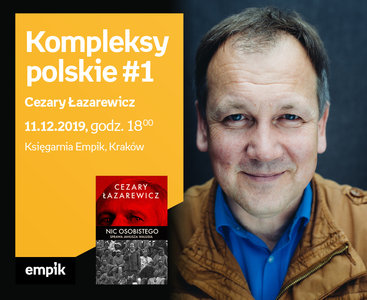 Kompleksy polskie #1: Cezary Łazarewicz | Księgarnia Empik