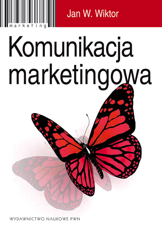 Komunikacja Marketingowa. Modele, Struktury, Formy Przekazu - Wiktor ...