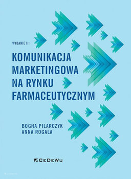Komunikacja marketingowa na rynku farmaceutycznym - Rogala Anna, Pilarczyk Bogna