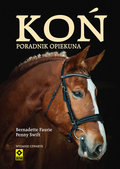 Koń. Poradnik opiekuna&nbsp;-&nbsp;Swift Penny, Faurie Bernadette