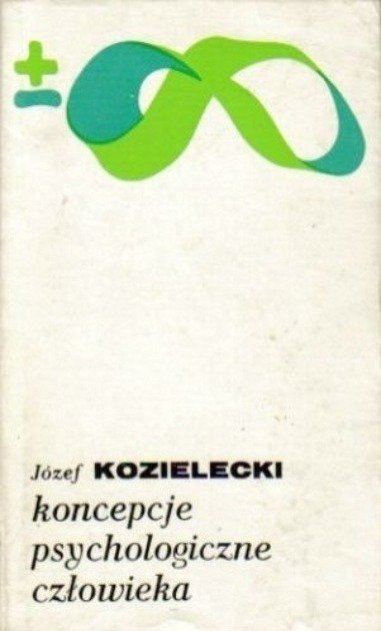 Koncepcje psychologiczne człowieka - Kozielecki Józef | Książka w Empik