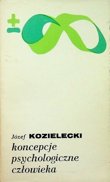 Koncepcje psychologiczne człowieka - Kozielecki Józef | Książka w Empik