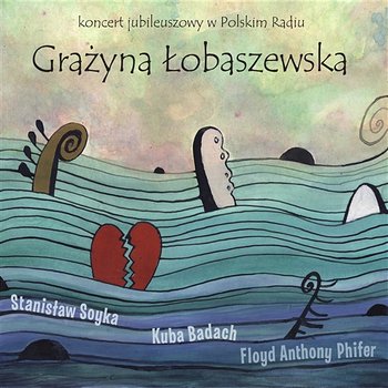 Koncert Jubileuszowy w Polskim Radiu - Grażyna Łobaszewska