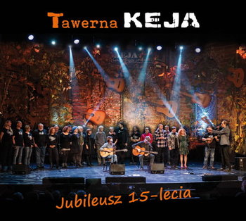 Koncert marzeń Tawerny Keja (Jubileusz 15-lecia) - Korycki Andrzej, Czerwony Tulipan, Federacja, Wolna Grupa Bukowina, Caryna