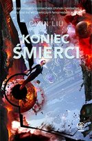 Koniec śmierci. Wspomnienie o przeszłości Ziemi. Tom 3 Cixin Liu
