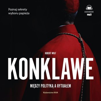 Konklawe. Między polityką a rytuałem - audiobook - Wolf Hubert