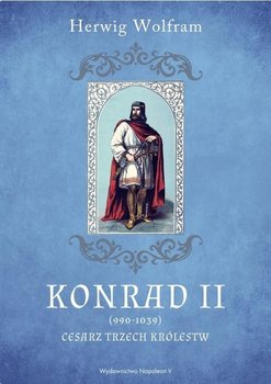 Konrad II 990-1039. Cesarz trzech królestw - Wolfram Herwig