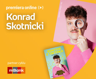 Konrad Skotnicki – PREMIERA ONLINE