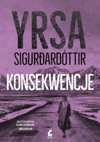 Konsekwencje. Freyja i Huldar. Tom 6 Sigurdardóttir Yrsa
