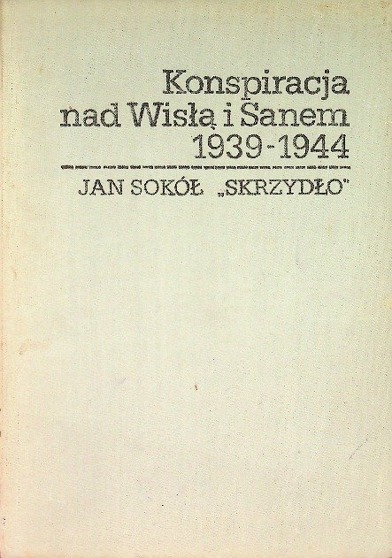 Konspiracja nad Wisłą i Sanem 1939 - 1944