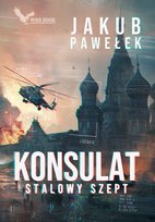 Konsulat. Stalowy szept Pawełek Jakub