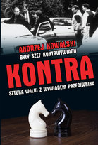 Kontra. Sztuka walki z kontrwywiadem przeciwnika Kowalski Andrzej